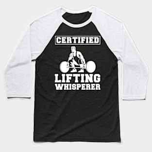 Lift with Laughter: Certified Lifting Whisperer Tee - Funny Gym T-Shirt! Baseball T-Shirt